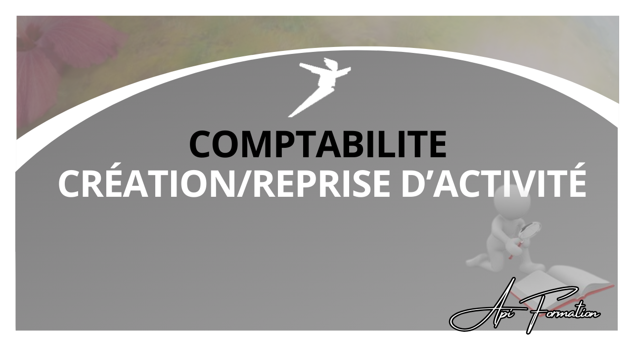 Représentation de la formation : COMPTABILITÉ - CRÉATION/REPRISE D’ACTIVITÉ
