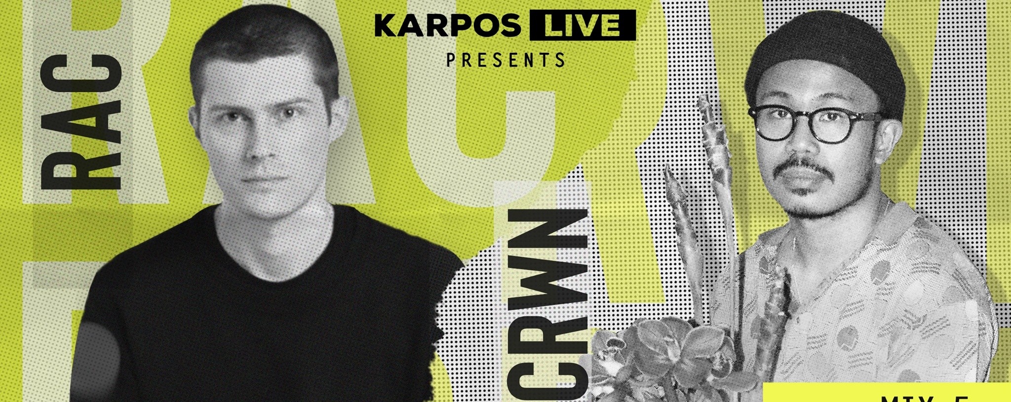 Karpos Live Mix 4: RAC + CRWN