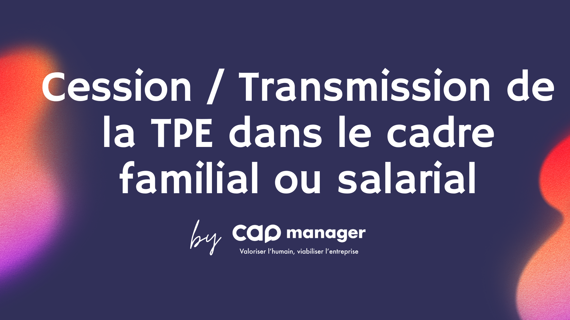 Représentation de la formation : Cession/ Transmission de la TPE dans le cadre familial ou salarial