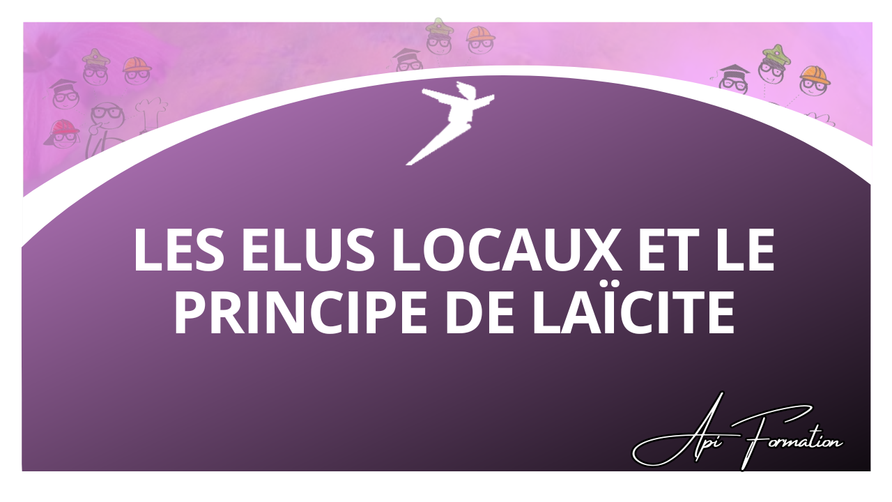 Représentation de la formation : LES ELUS LOCAUX ET LE PRINCIPE DE LAÏCITE 