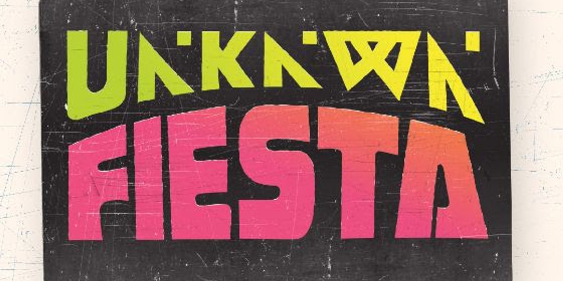 The first UNKNWN.FIESTA is coming this February 2020
