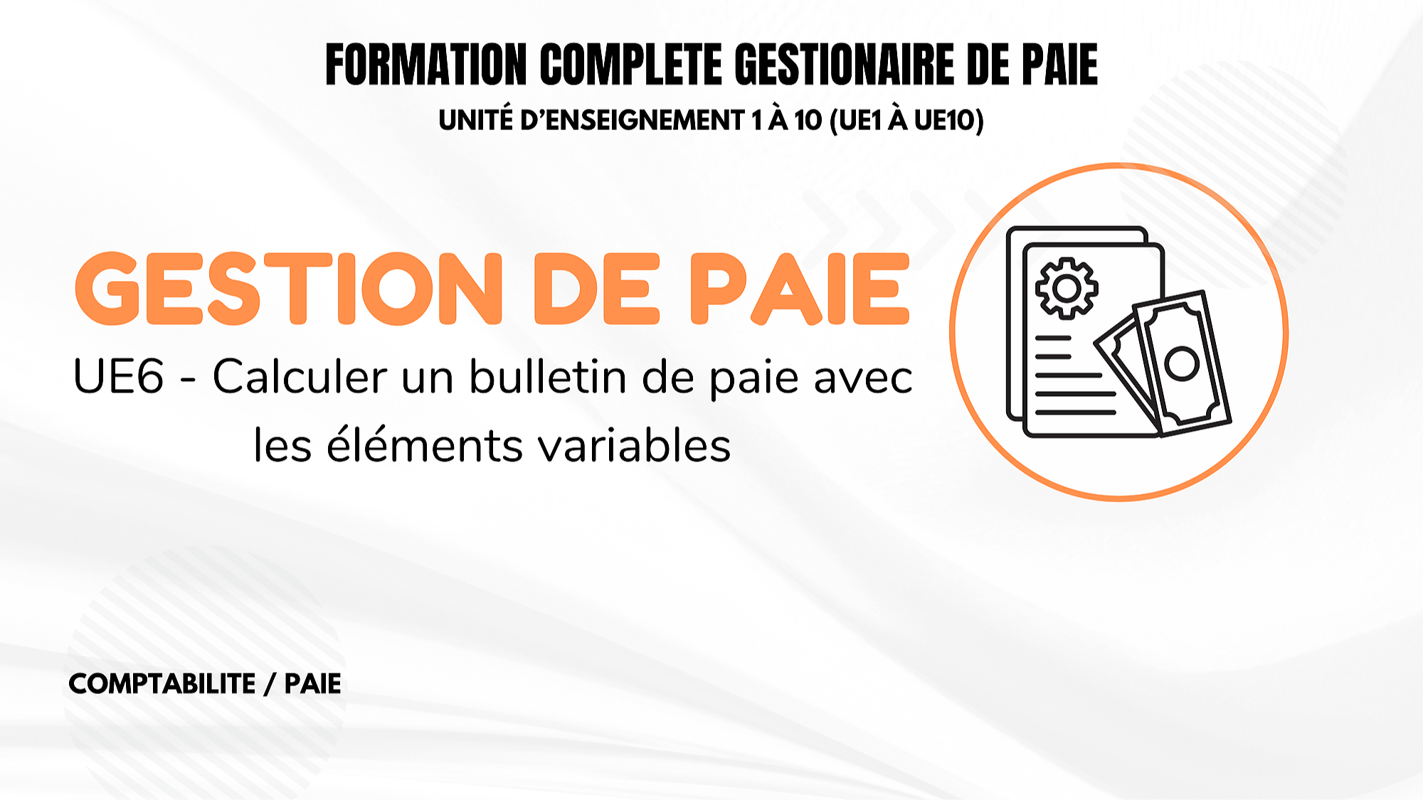 Représentation de la formation : UE 6 - CALCULER UN BULLETIN DE PAIE AVEC LES ÉLÉMENTS VARIABLES