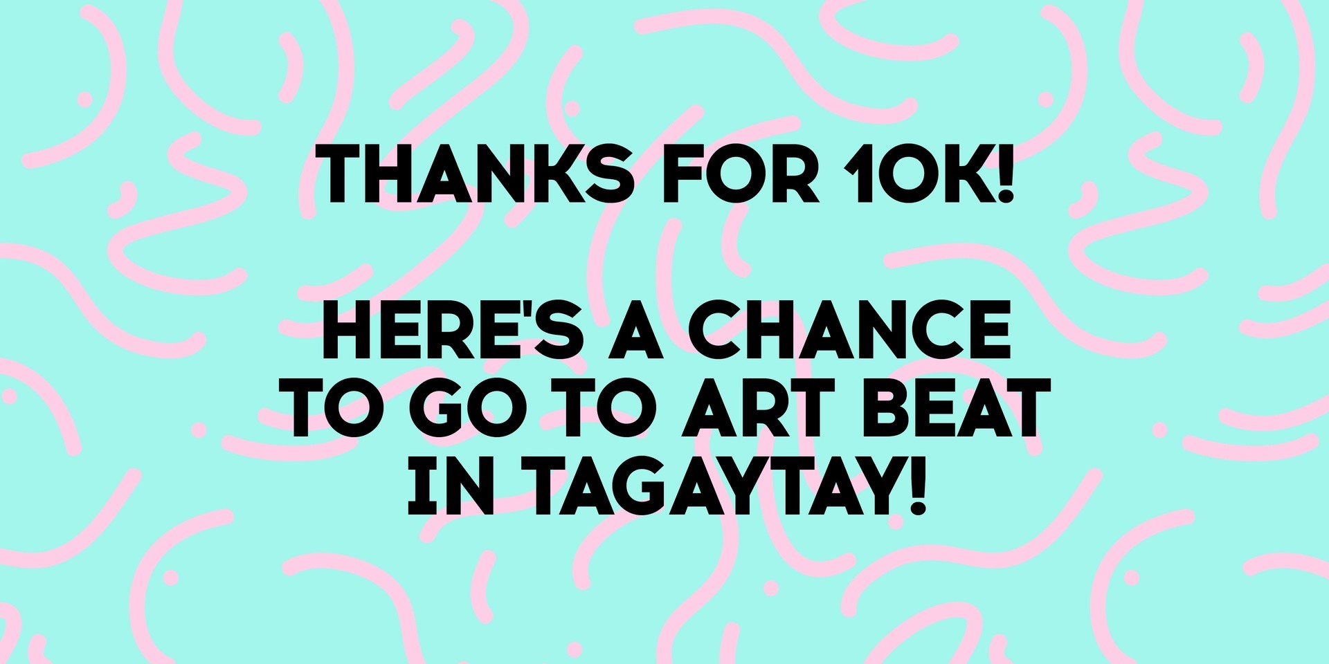CONTEST: Thanks for 10K! Here's a chance to win tickets to Tagaytay Art Beat 2!