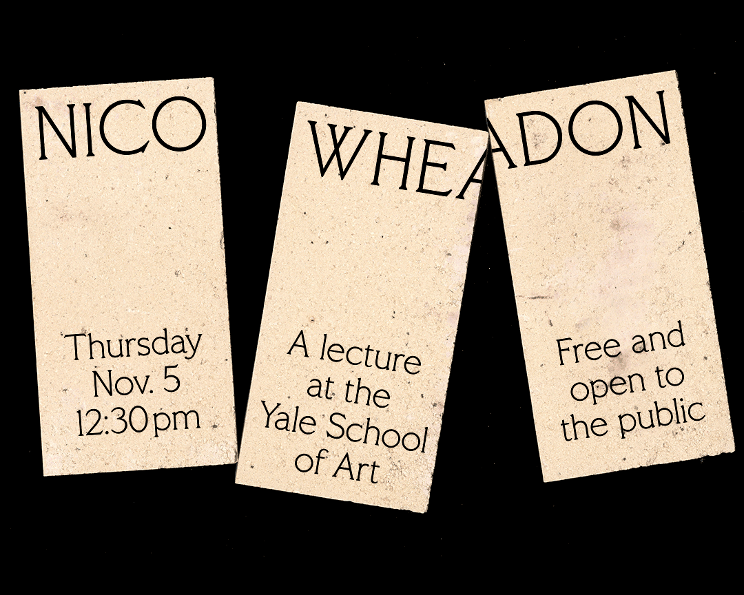 Poster for Nico Wheadon's talk as part of the Graphic Design Guest Speaker Series on November 5 at 12:30PM