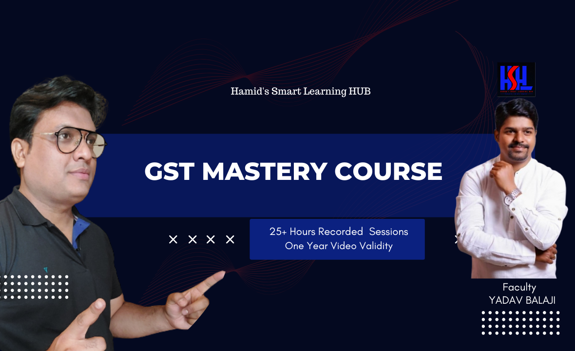 GST MASTERY COURSE | Hamid's Smart Learning HUB