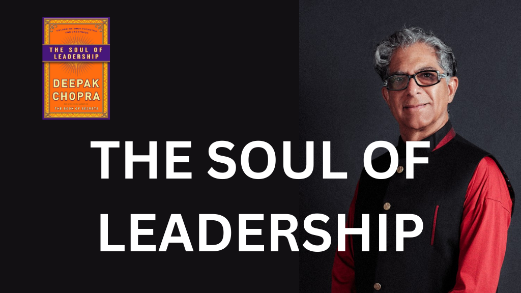 THE SOUL OF LEADERSHIP | The Chopra Foundation