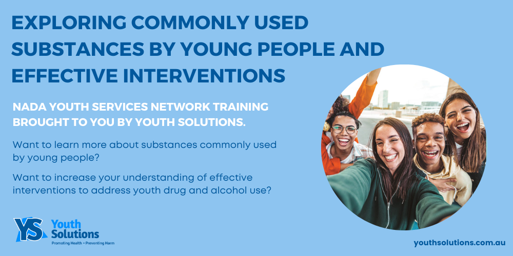 Substances commonly used by young people and effective interventions