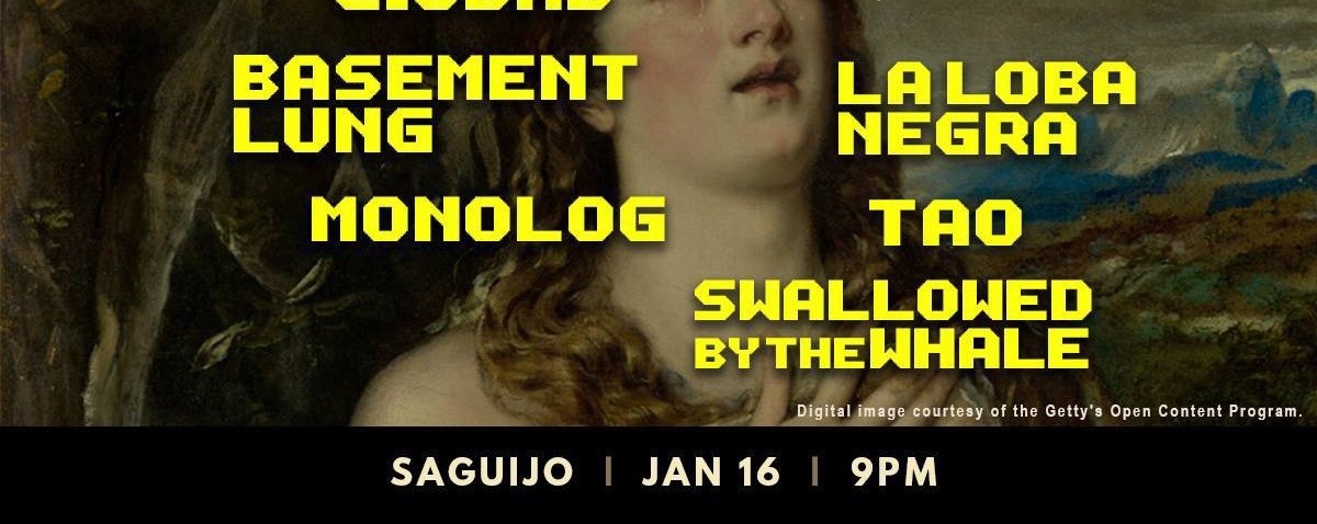 SaGuijo Jan 16 w/ Ciudad, Basement Lung and more!