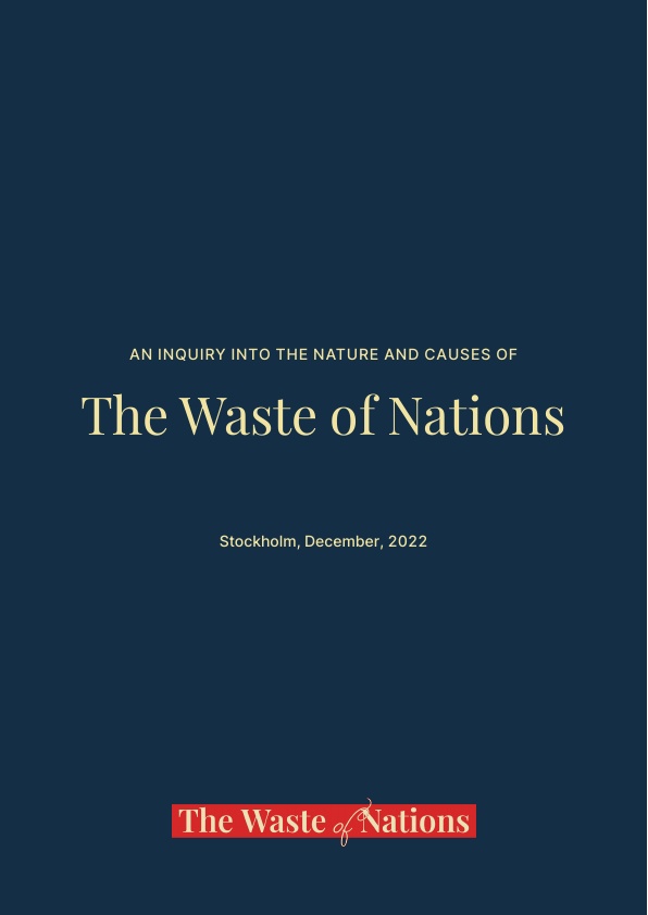 In 1776, Scottish thinker Adam Smith wrote the book The Wealth of Nations to explain why countries grow rich. The Waste of Nations is about the opposite – how countries waste money and become poor.

 

The goal of every society must be to spend tax income on the right things and to spend it efficiently. Unfortunately, we often experience the opposite. Taxpayers’ money is spent on the wrong things and when it is spent on the right things, it isn’t as effective as it might be.

 

How can we explain why tax money is being spent on the wrong things and why efficiency is so often lacking? This waste is not accidental and it cannot all be laid at the door of individuals, political parties or interests. There are patterns, underlying mechanisms, that are well documented in economic research.