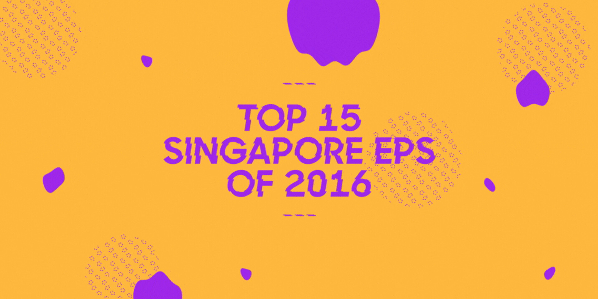 Bandwagon's Top 15 Singapore EPs of 2016