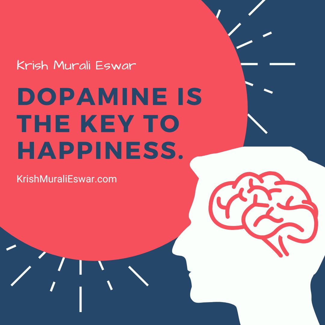 Dopamine is the key to happiness