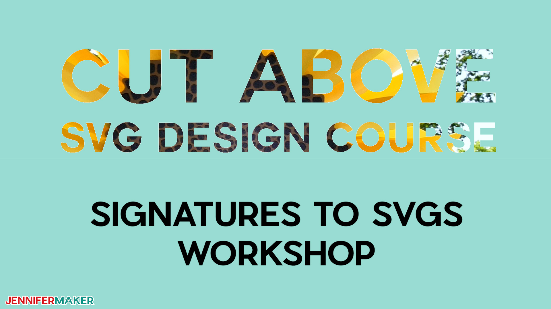 Signatures to SVGs Workshop by JenniferMaker | JenniferMaker Academy