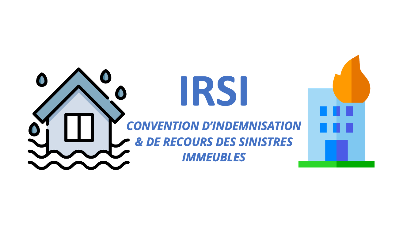Représentation de la formation : La Convention d’Indemnisation et de Recours des Sinistres Immeubles (IRSI)