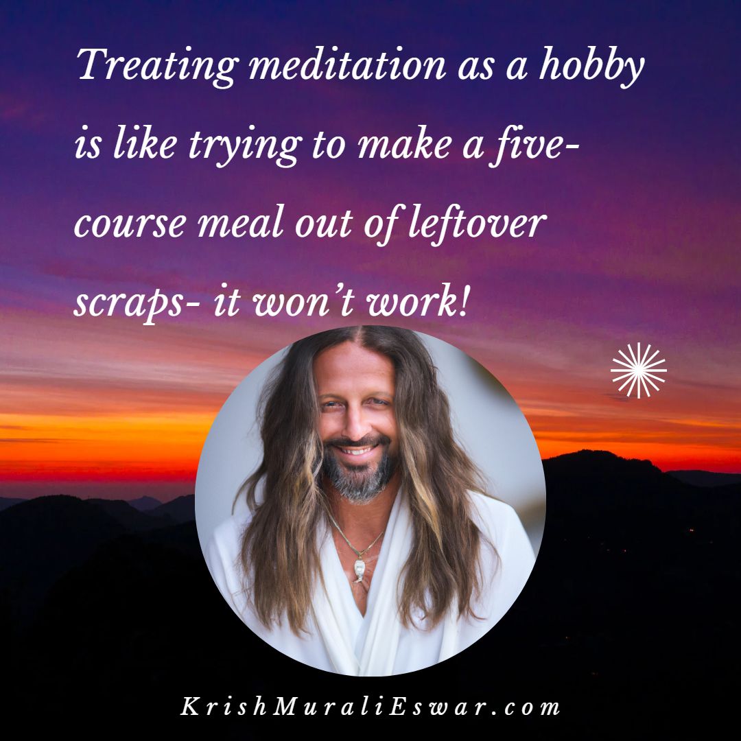 Don't Treat Meditation as a Hobby