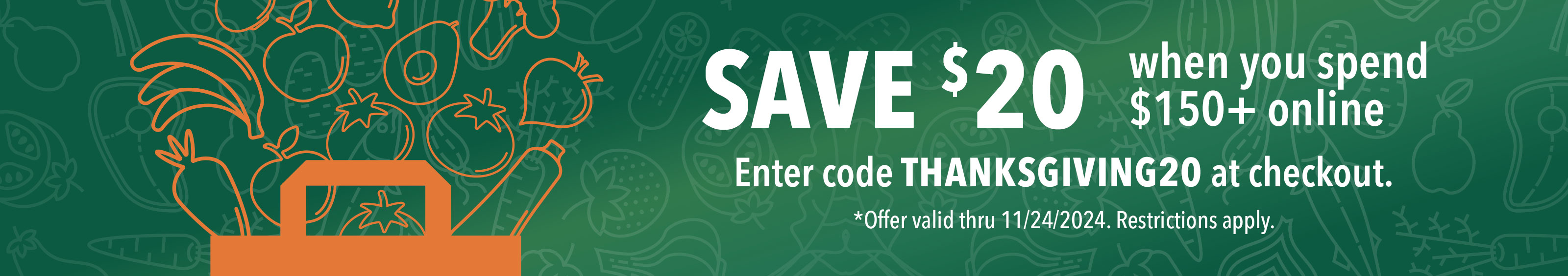 Save $20 When You Spend $150+ online orders