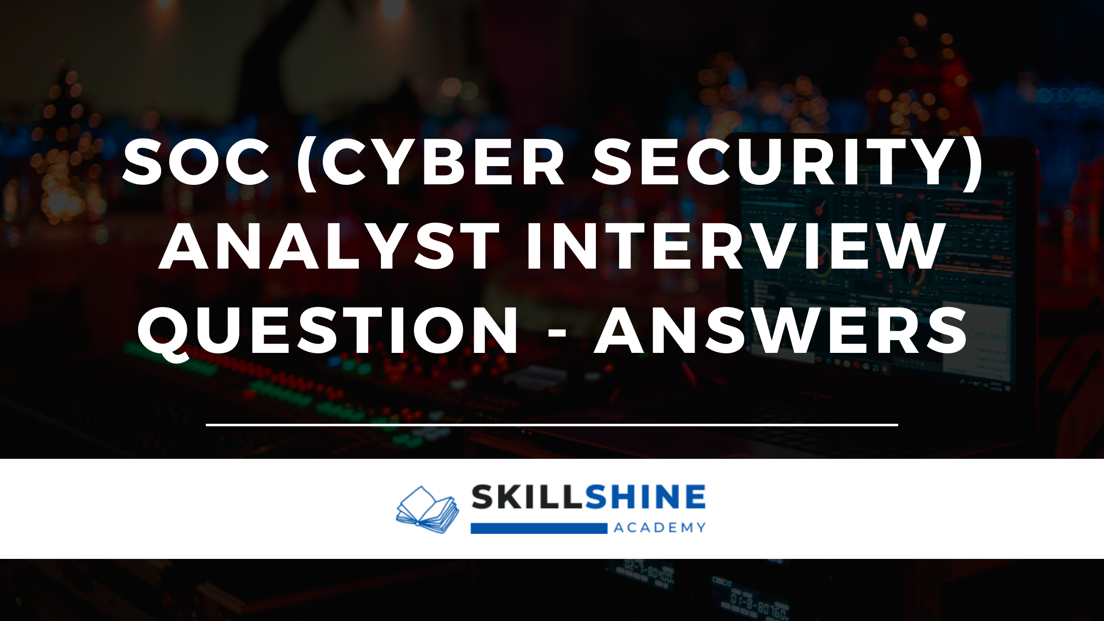 soc-cyber-security-analyst-interview-question-answers-skill