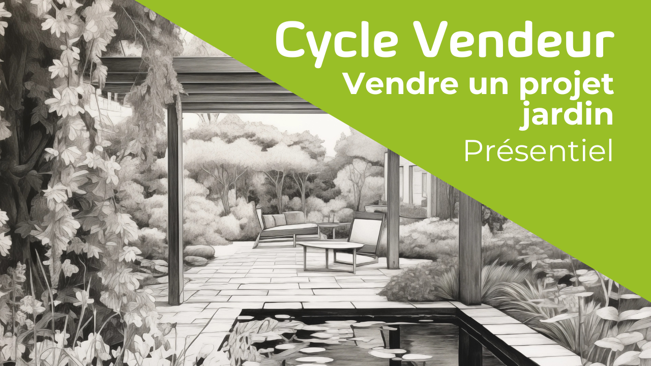 Représentation de la formation : VENDRE UN PROJET JARDIN