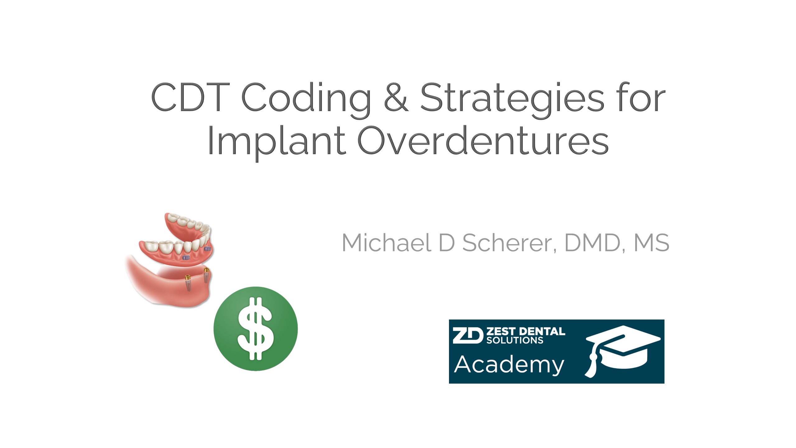 CDT Coding & Strategies for Implant Overdentures ZestAcademy