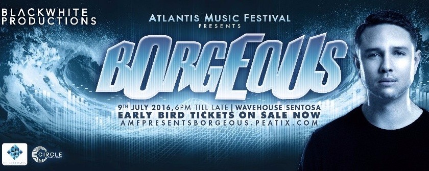 Atlantis Music Festival Presents BORGEOUS