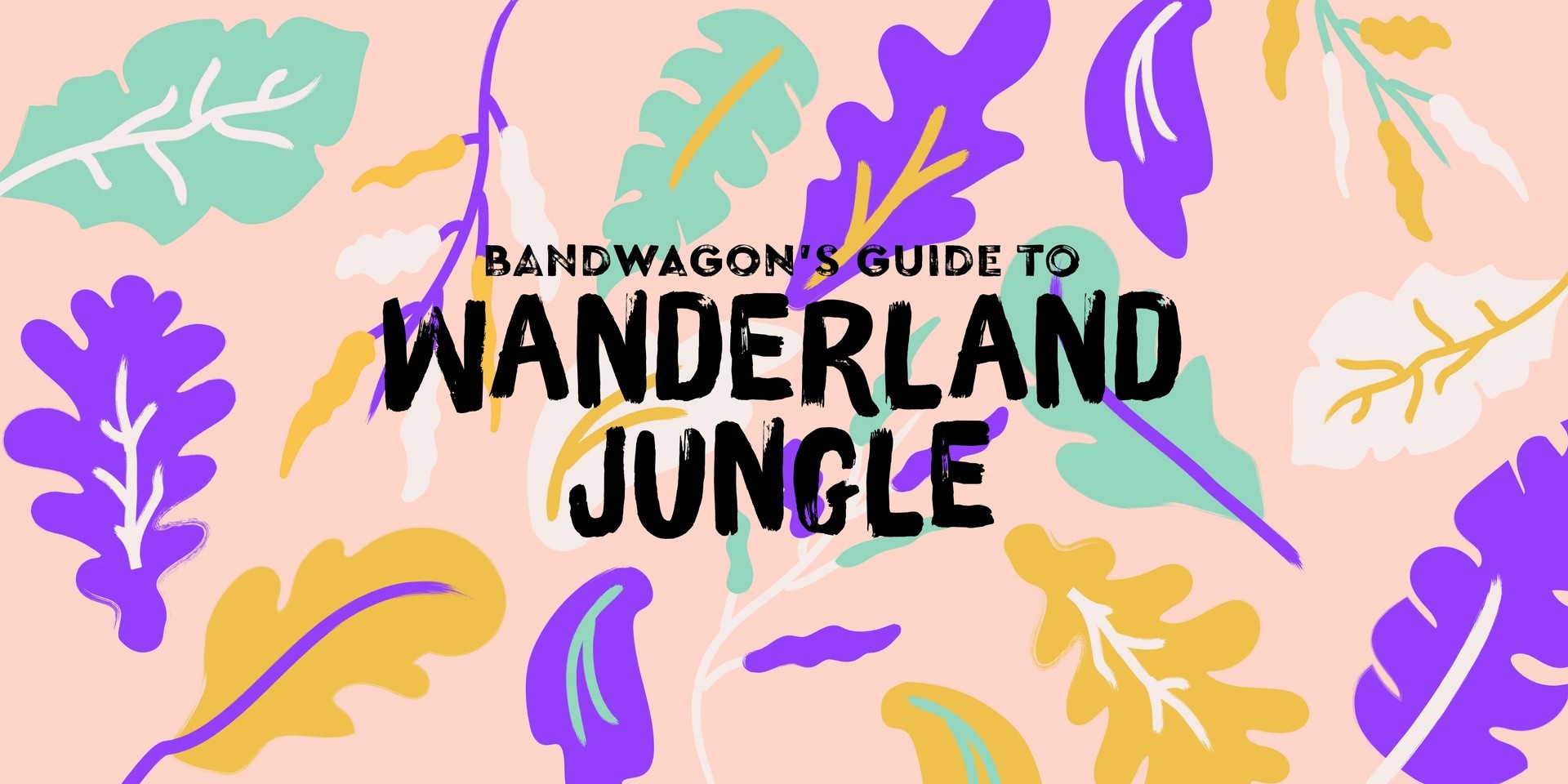 Bandwagon's Guide to Wanderland Jungle 