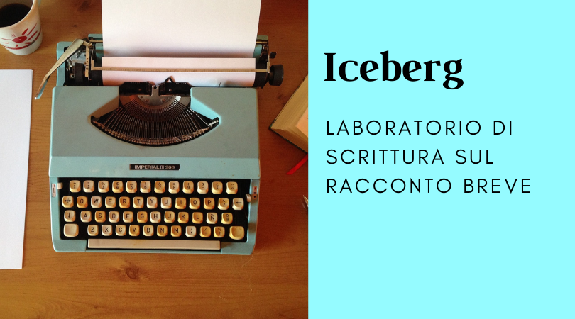 Iceberg. Laboratorio Online Di Scrittura Sul Racconto Breve. | Immersi