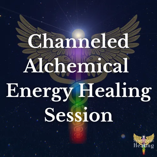 Channeled Alchemical Energy Healing