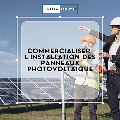 Représentation de la formation : Commercialiser l'installation des panneaux photovoltaïques 