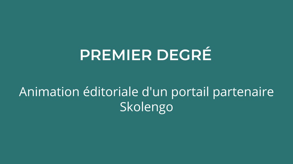Représentation de la formation : 70OS1D05 : Premier degré - Animation éditoriale d'un portail partenaire Skolengo.
