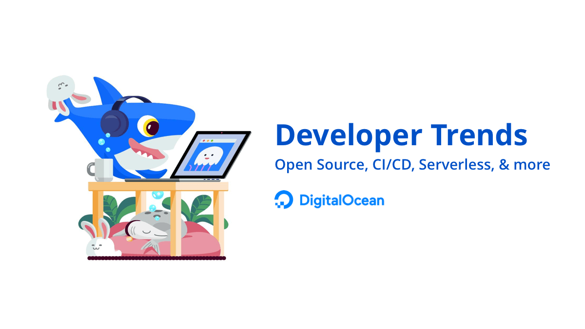 CI/CD, Open Source, and Other Trends in DigitalOcean’s Research