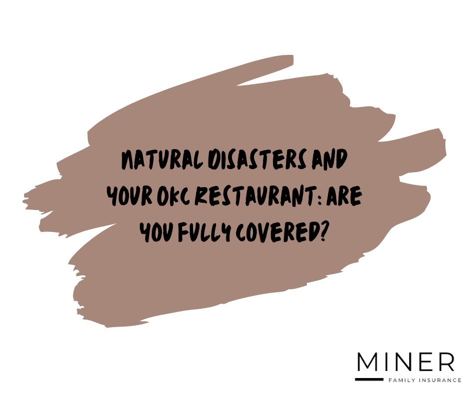 Natural Disasters and Your OKC Restaurant: Are You Fully Covered?
