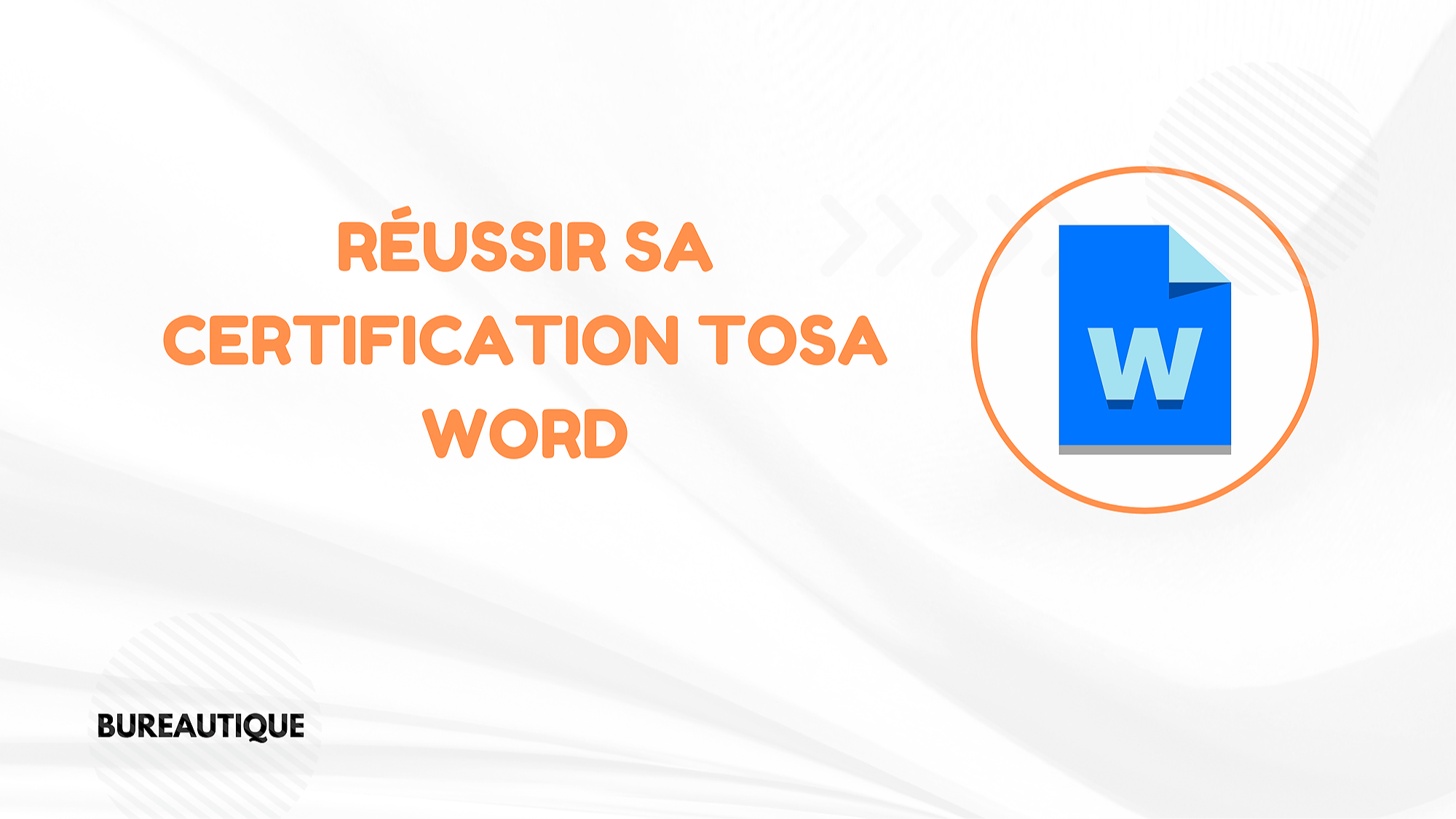 Représentation de la formation : RÉUSSIR SA CERTIFICATION
TOSA WORD 2019