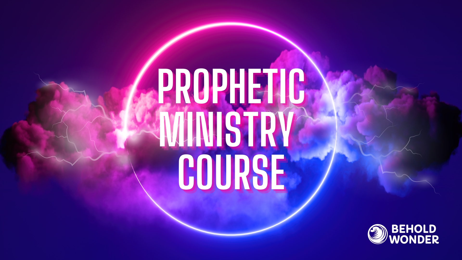 Prophetic Ministry Course | Behold Wonder's School of Prophetic