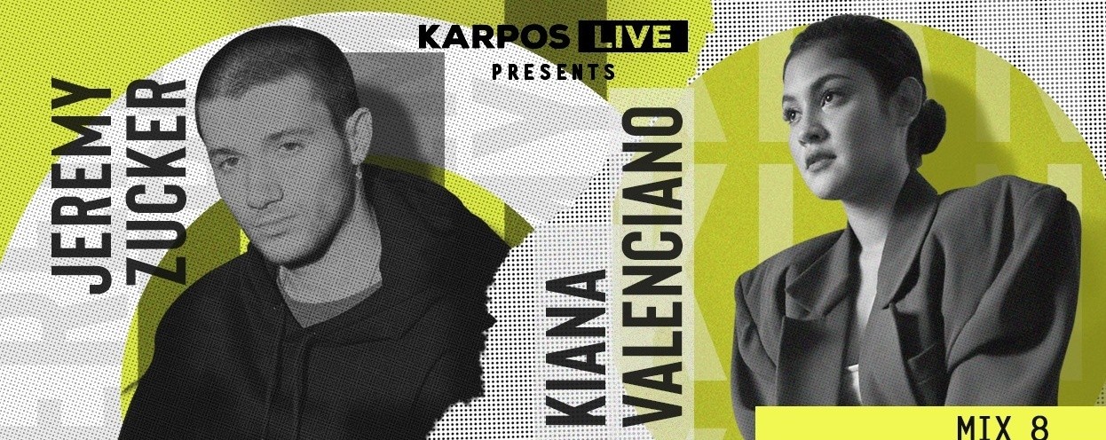  Karpos Live Mix 8 // Jeremy Zucker + Kiana