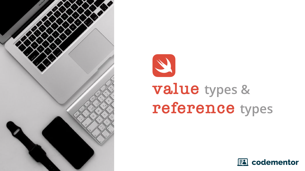 Swift: Value Types vs Reference Types, and When to Use Each