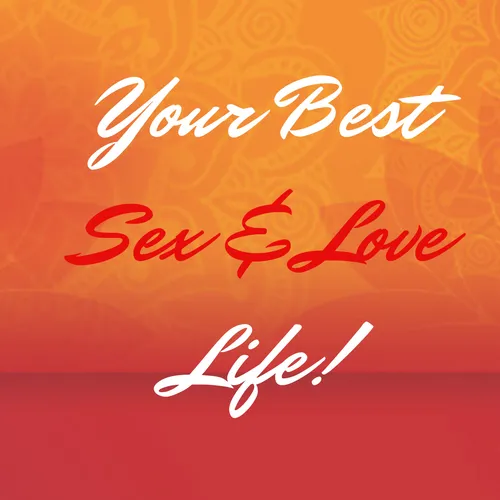 Best Sex & Love Life Program(s)