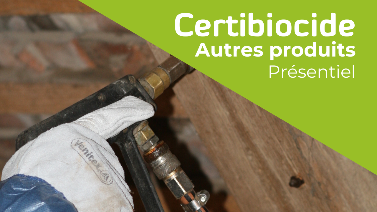 Représentation de la formation : Certibiocide - 1 jour - Autres Produits TP8, 15 et 21