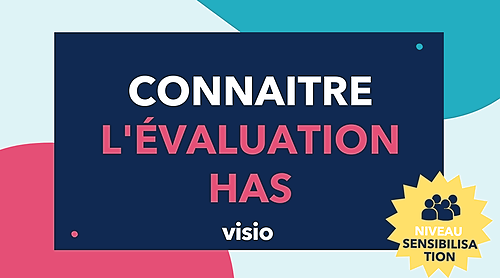 Représentation de la formation : Connaître l'évaluation HAS ESSMS - VISIO