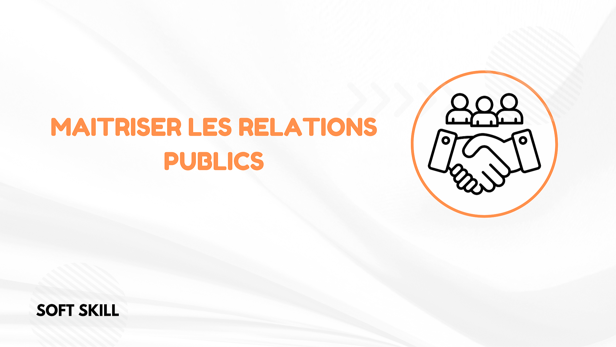 Représentation de la formation : MAITRISER LES RELATIONS PUBLIQUES