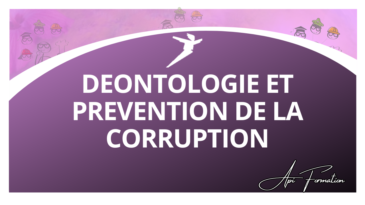 Représentation de la formation : DEONTOLOGIE ET PREVENTION DE LA CORRUPTION