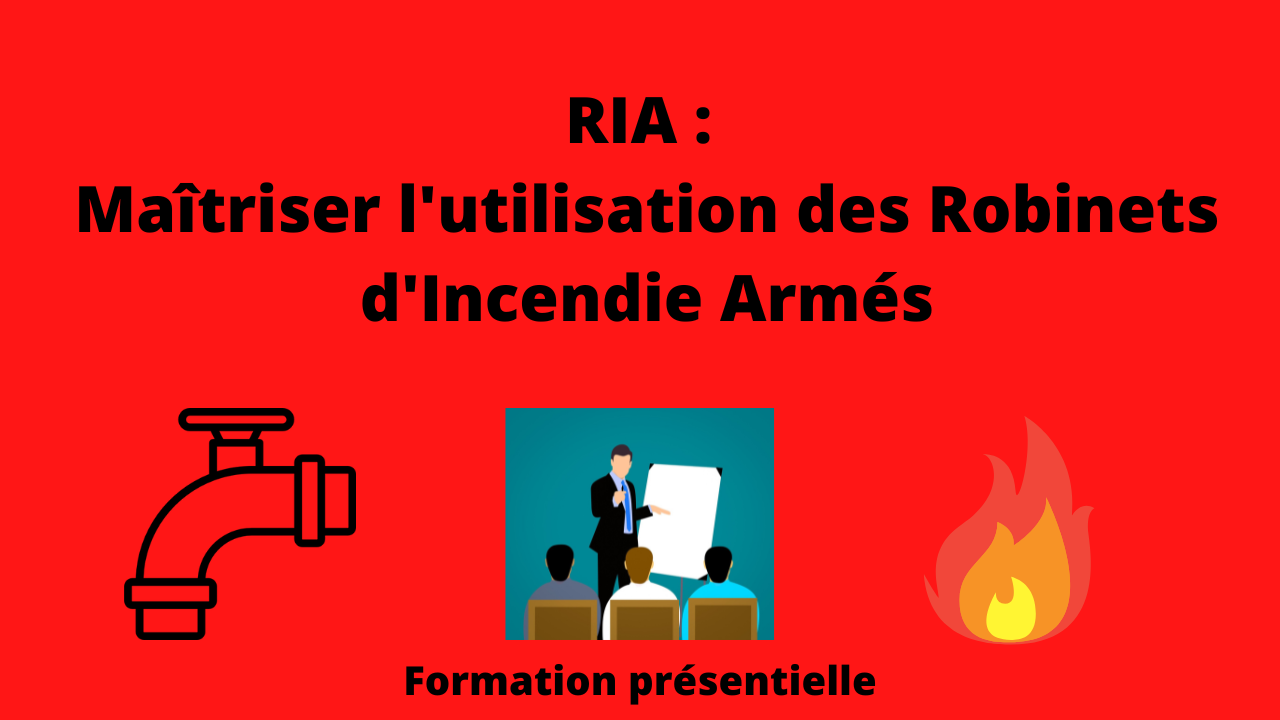 Représentation de la formation : Formation RIA : Maîtriser l'utilisation des Robinets d'Incendie Armés 