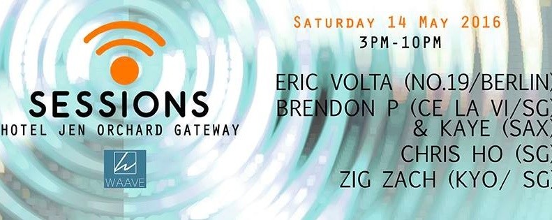 SESSIONS Feat. Eric Volta (No.19 / Berlin), Brendon P, Chris Ho, Kaye & Zig Zach