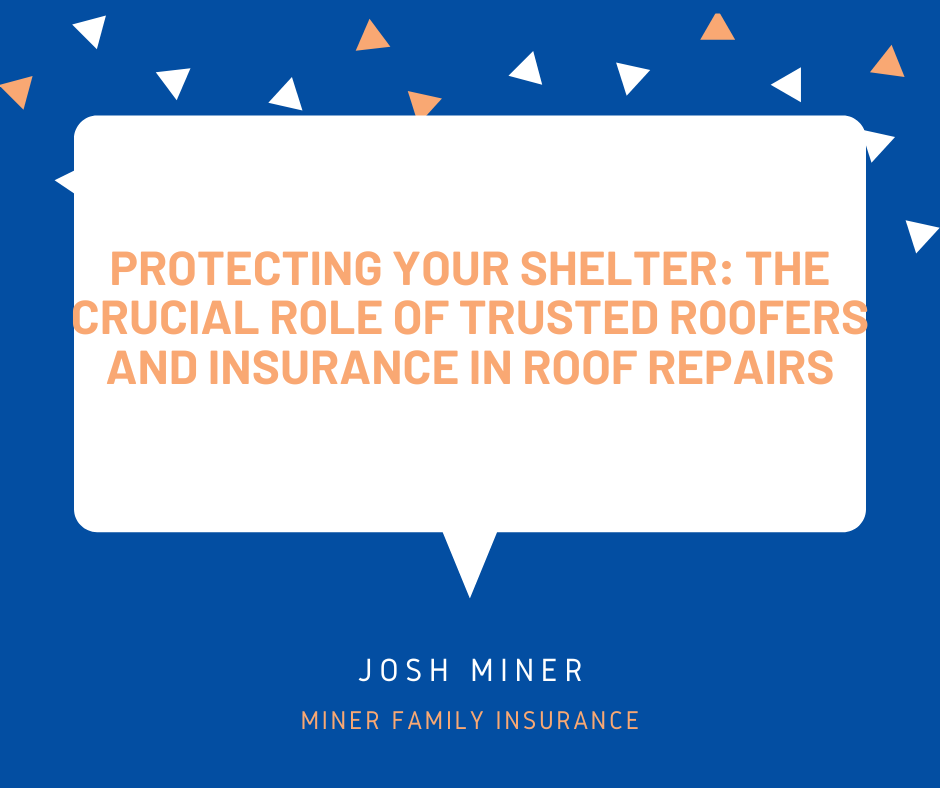 Protecting Your Shelter: The Crucial Role of Trusted Roofers and Insurance in Roof Repairs