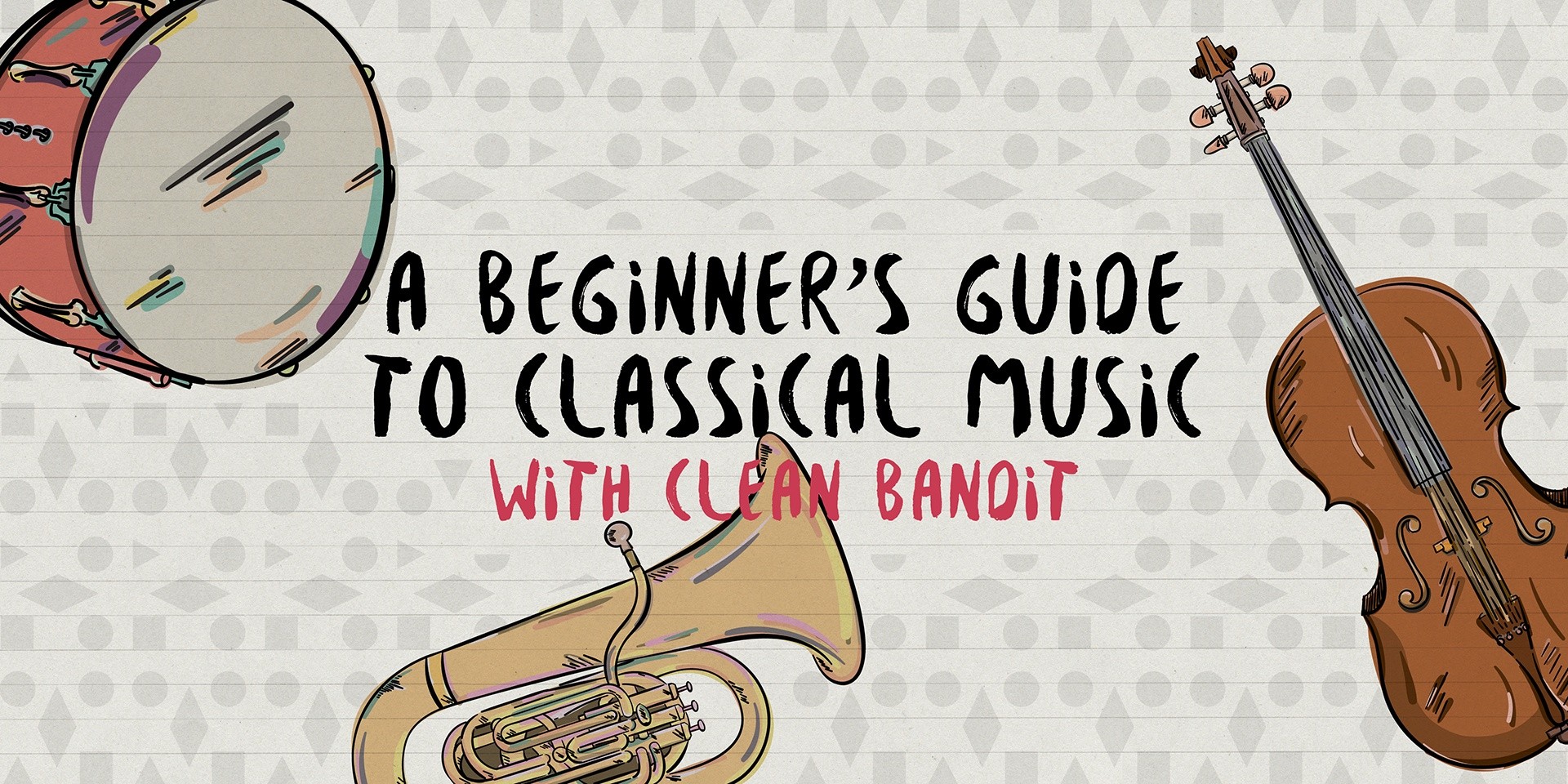 A Beginner's Guide to Classical Music with Clean Bandit