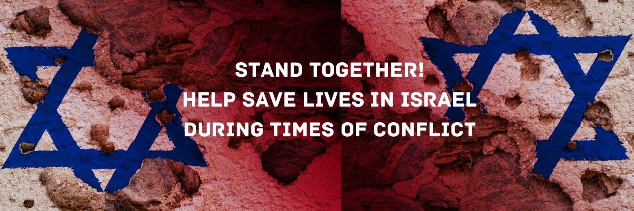 Stand Together: Help Save Lives In Israel During Times Of Conflict ...