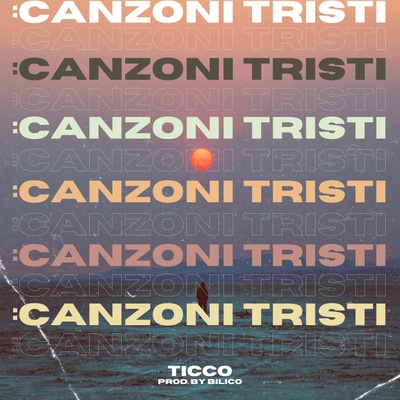 Ticco - :CANZONI TRISTI - SONO Music