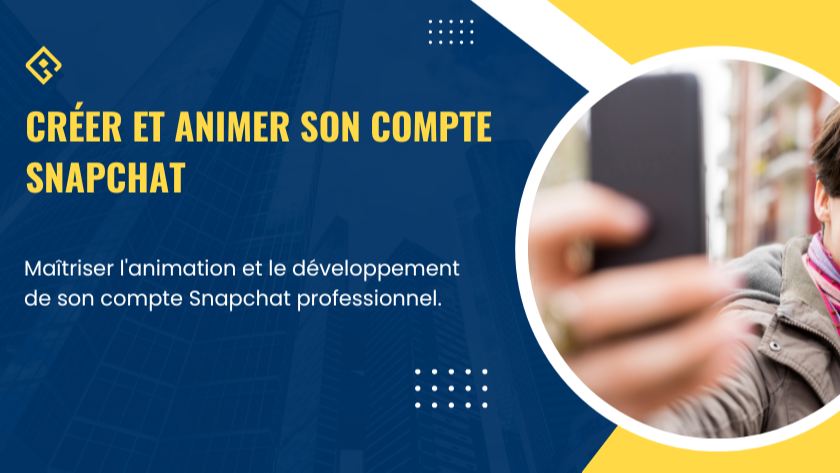 Représentation de la formation : Formation : Créer et Animer son Compte Snapchat