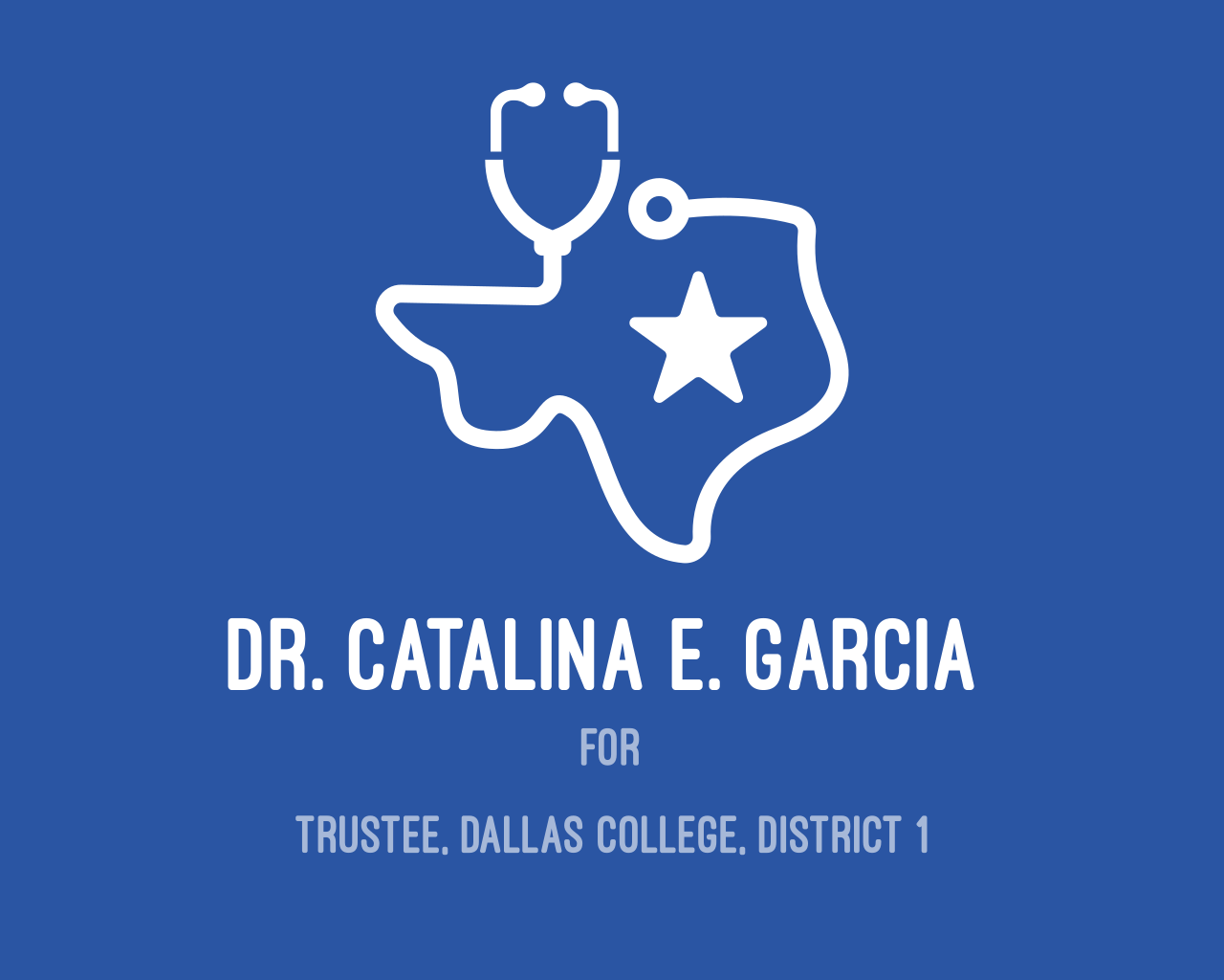 Dr. Garcia for Trustee Dallas College District 1 logo