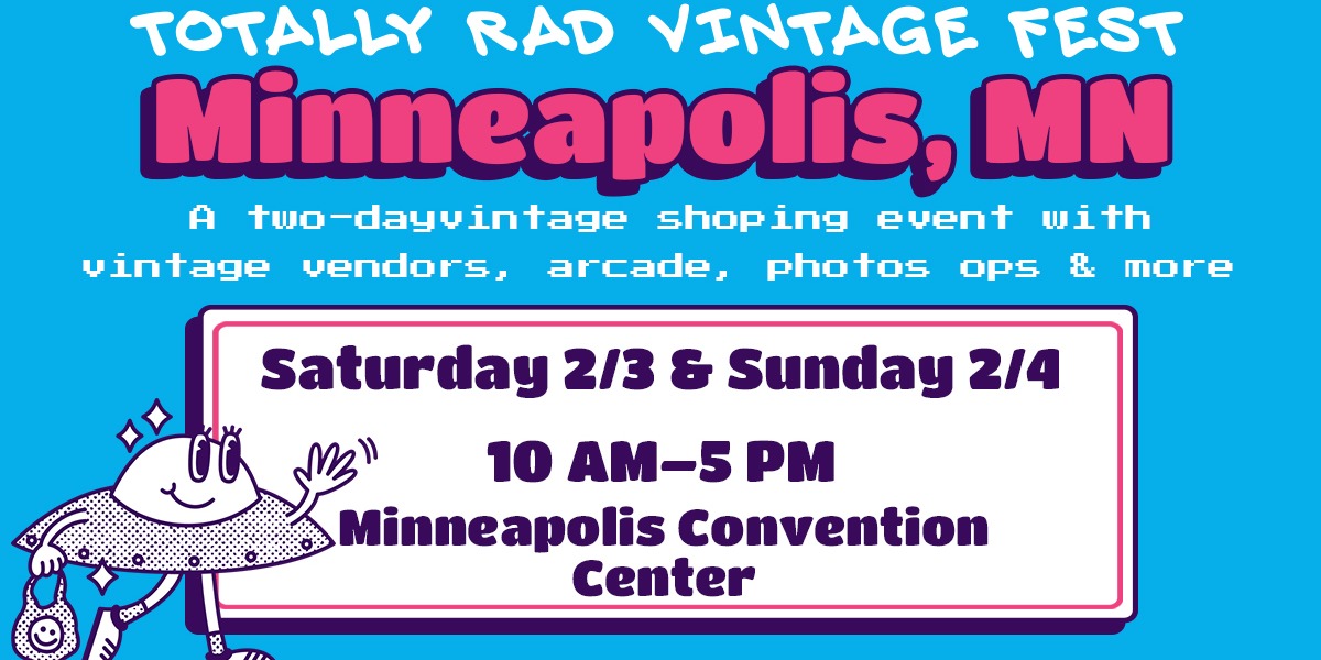 Totally Rad Vintage Fest Minneapolis, Minneapolis, Sat Feb 3rd 2025