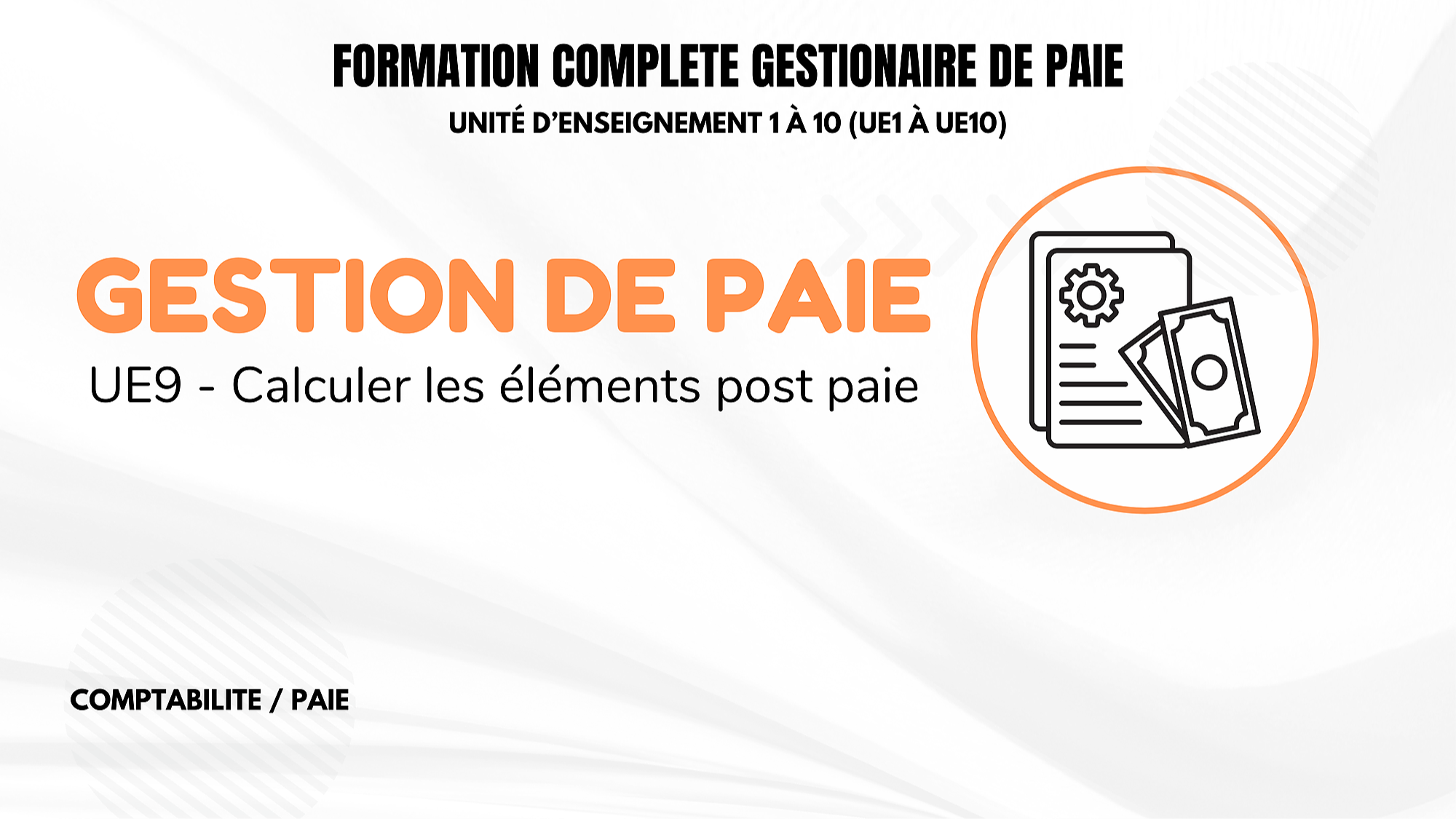 Représentation de la formation : UE 9 - CALCULER LES ÉLÉMENTS POST PAIE