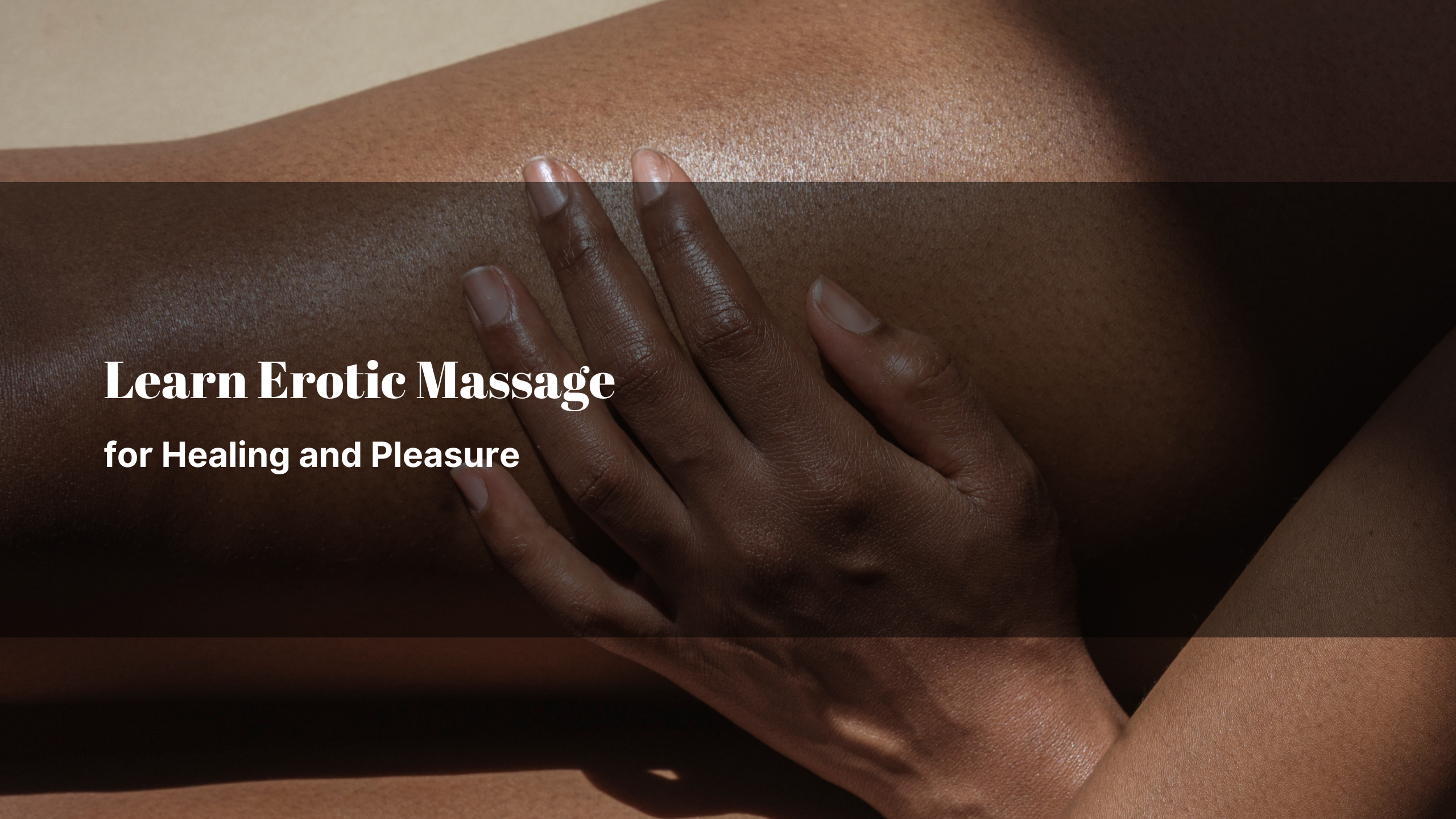 Learn Erotic Massage | Intimacy Institute